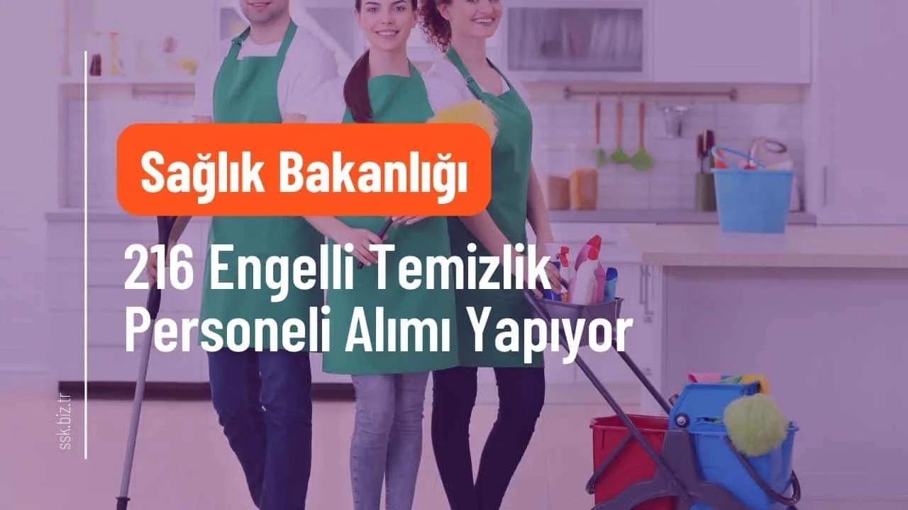 Sağlık Bakanlığı 216 Engelli Temizlik Personeli Alımı Yapıyor