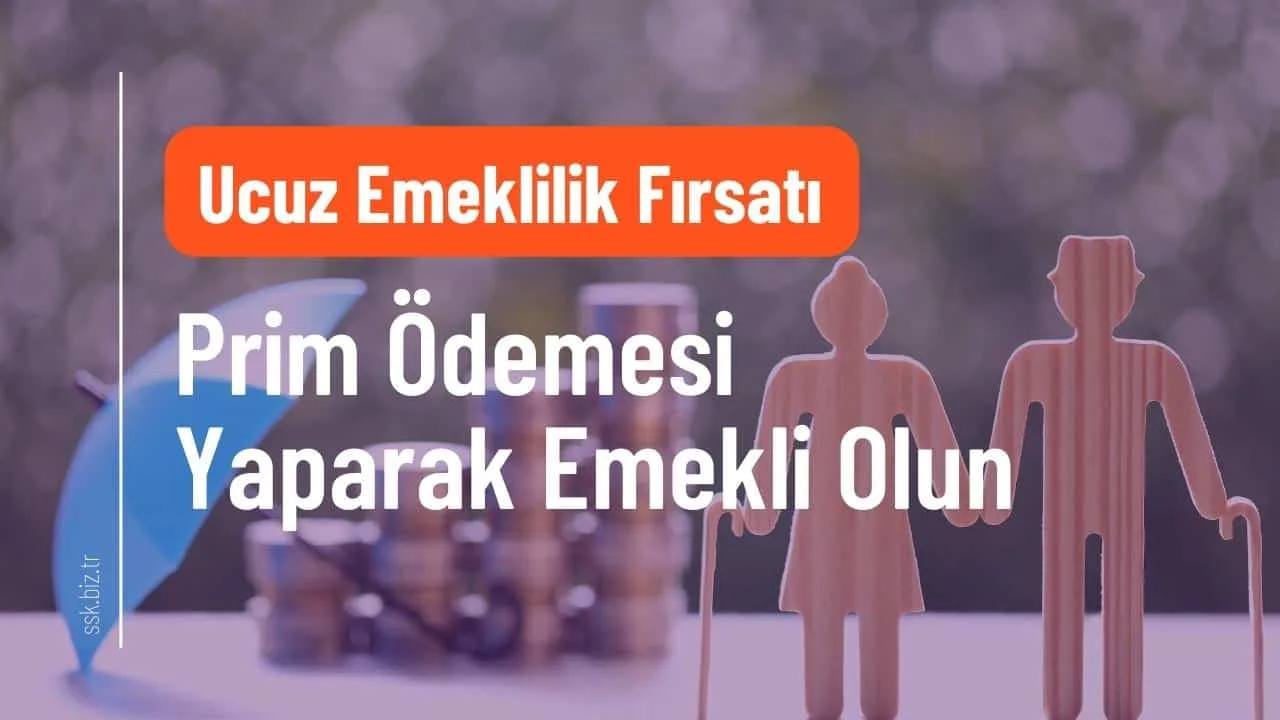 Eksik Primle Ucuz Emekli Olmak İçin Fırsat