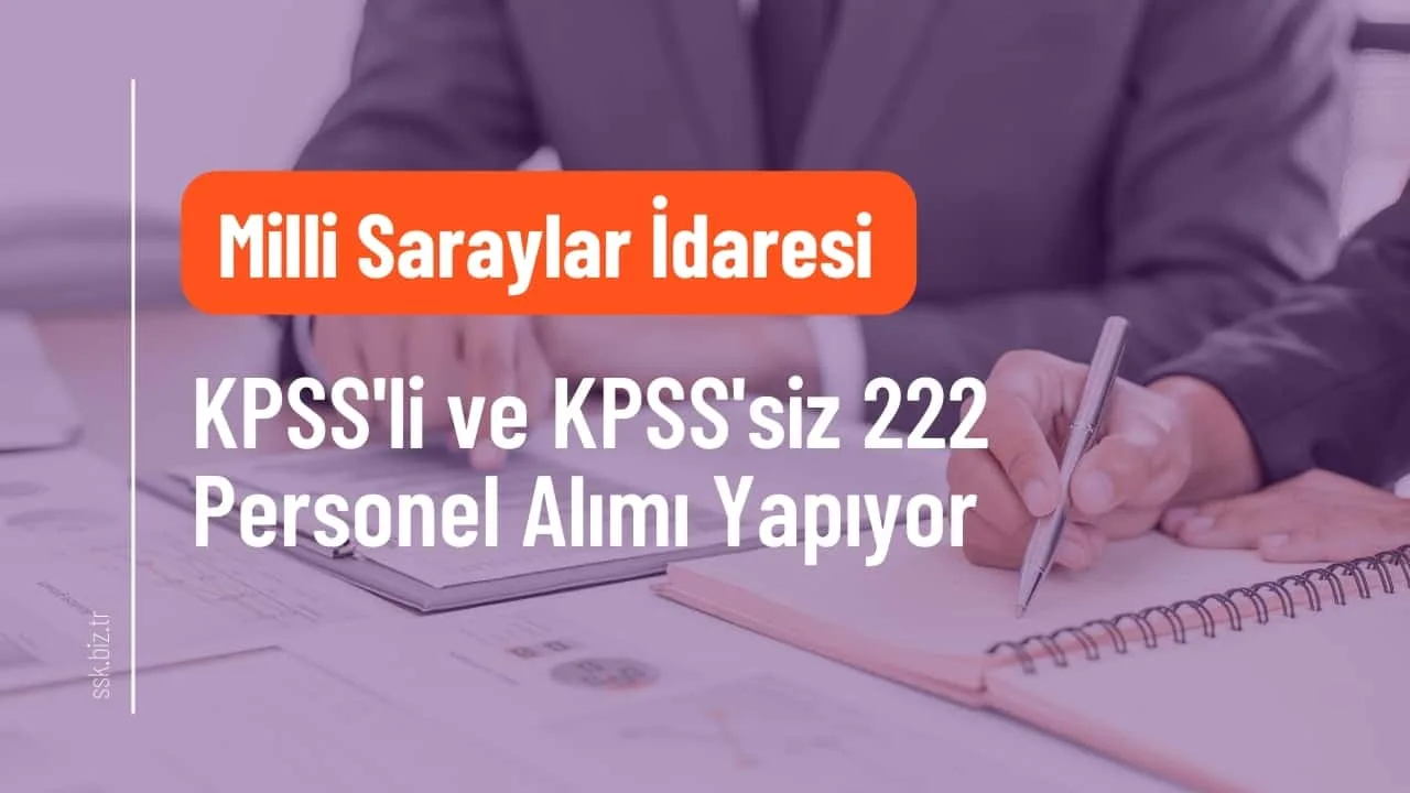 Milli Saraylar İdaresi KPSS'li ve KPSS'siz 222 Personel Alımı Yapıyor
