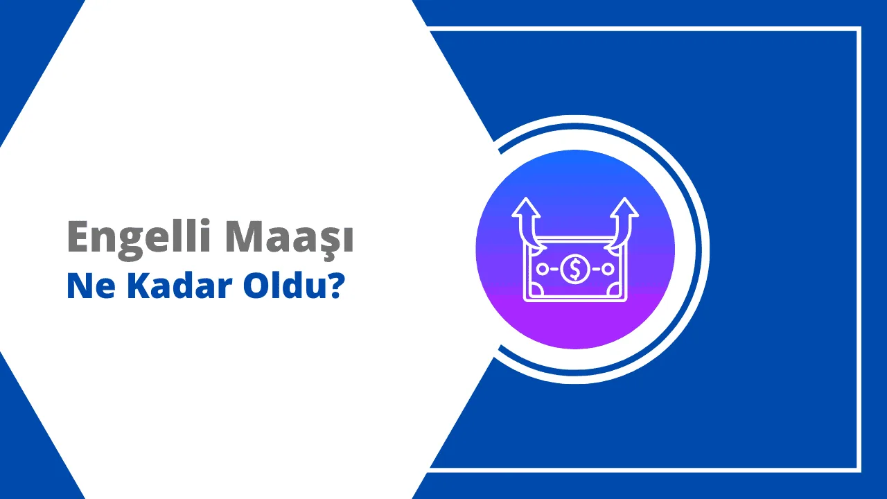 2025 Engelli Maaşı Ne Kadar Oldu? Başvuru Şartları