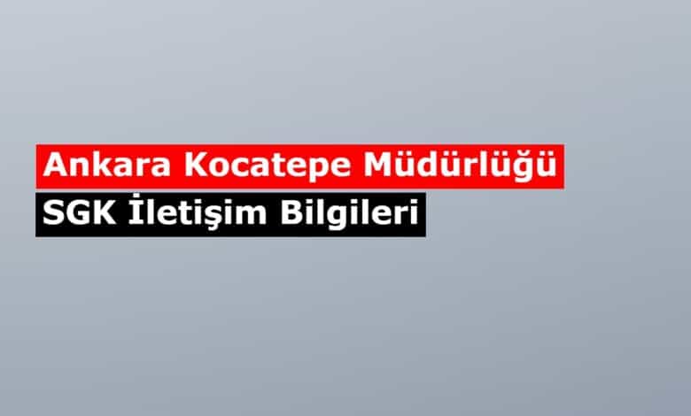 ankara kocatepe sgk iletisim bilgileri