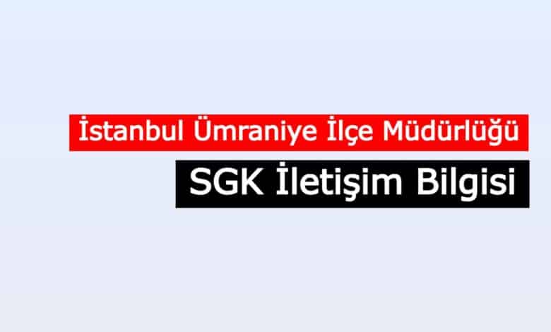 umraniye sgk iletisim bilgileri