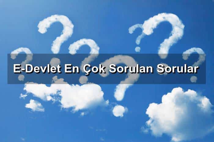 edevlet en cok sorulan sorular