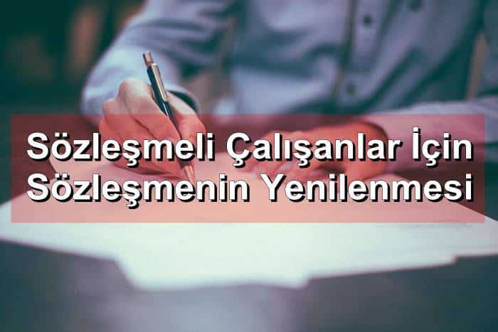 sozlesmeli calisanlar icin yenileme