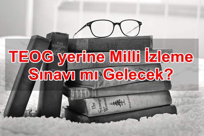 teog yerine milli izleme sinavimi gelecek