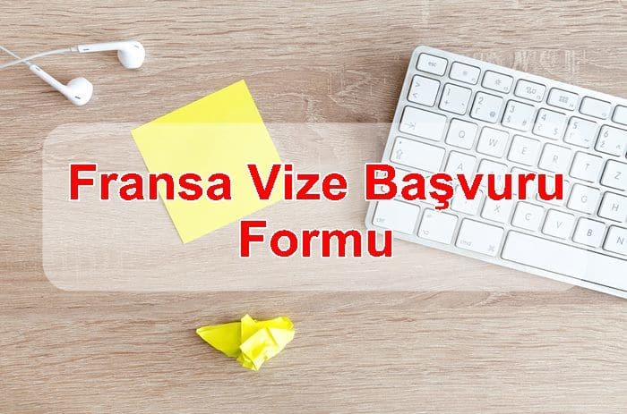 fransa vize basvuru formu