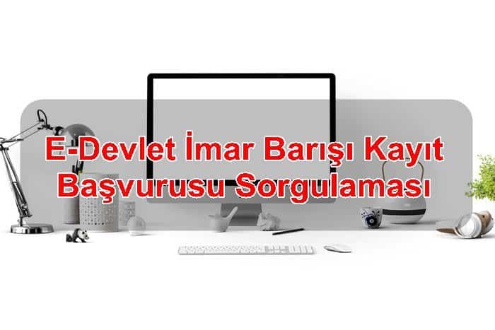 edevlet imar baris affi basvurusu sorgulama