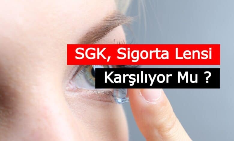 sgk lensi karsiliyormu