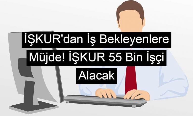 iskur 55bin isci alacak