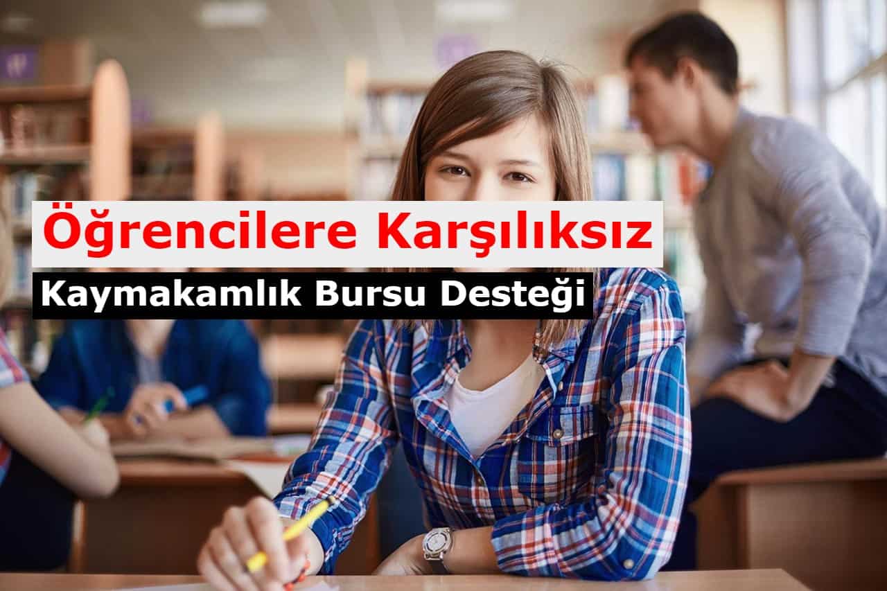 ogrencilere karsiliksiz kaymakamlik bursu destegi 2021