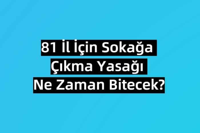 81ilde sokaga cikma yasagi nezaman bitecek