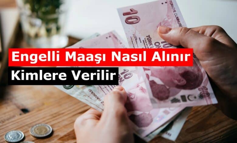 engelli maasi nasil alinir sartlari neler