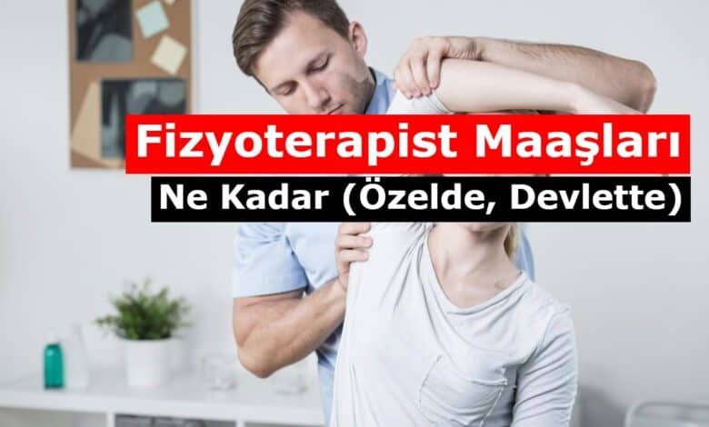 guncel fizyoterapist maaslari devlet ozel