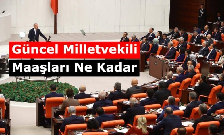 guncel milletvekili maaslari
