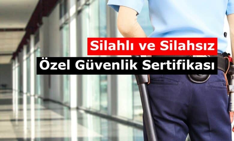 ozel guvenlik sertifikasi