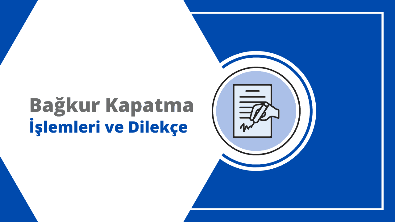 bagkur kapatma islemleri