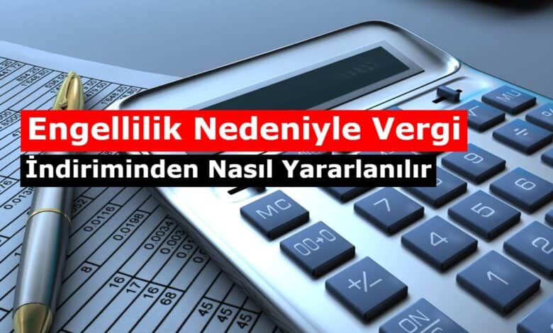 engelli vergi indiriminden nasil yararlanilir