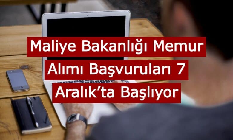 maliye bakanligi memur alimlari basliyor