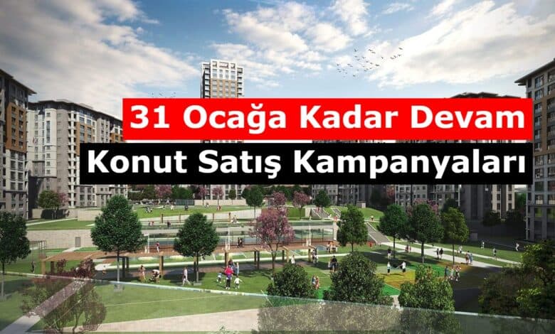 ocak 2021 konut kampanyalari
