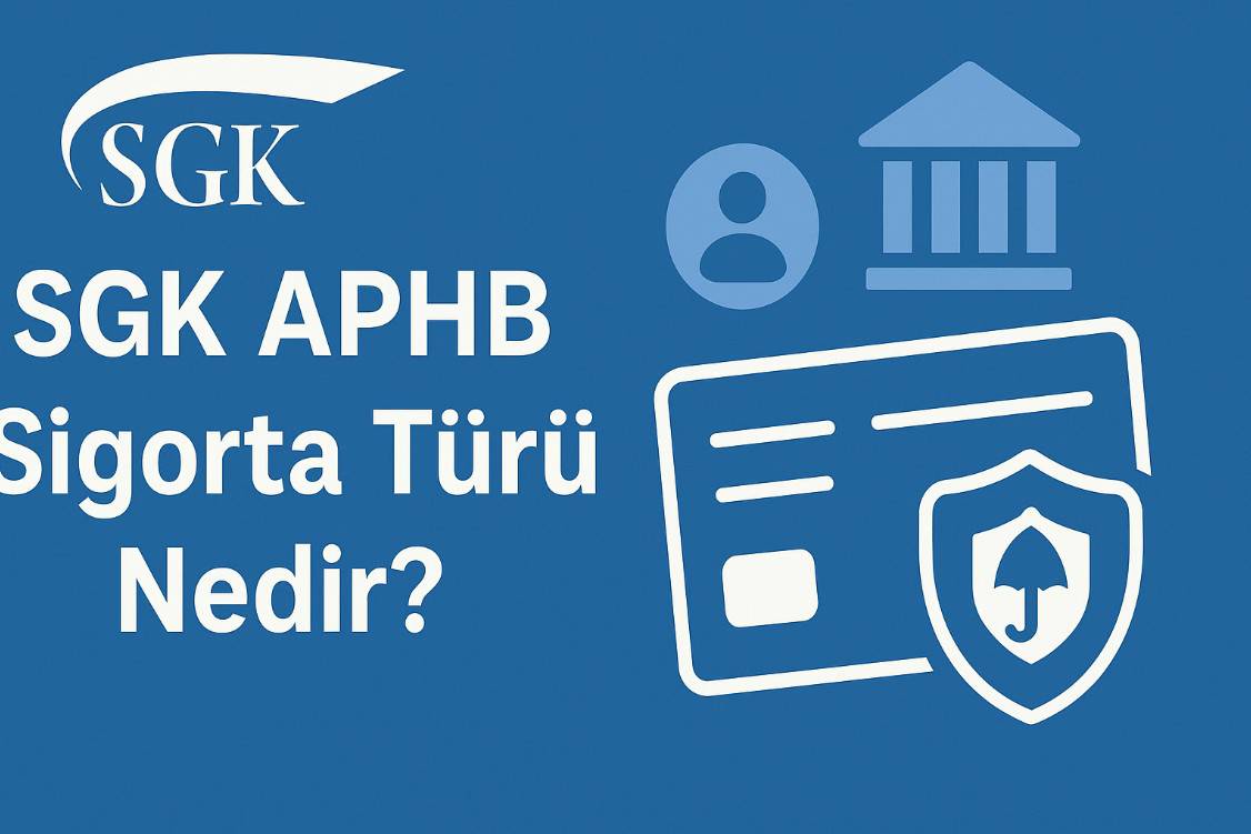SGK APHB Sigorta Türü Nedir