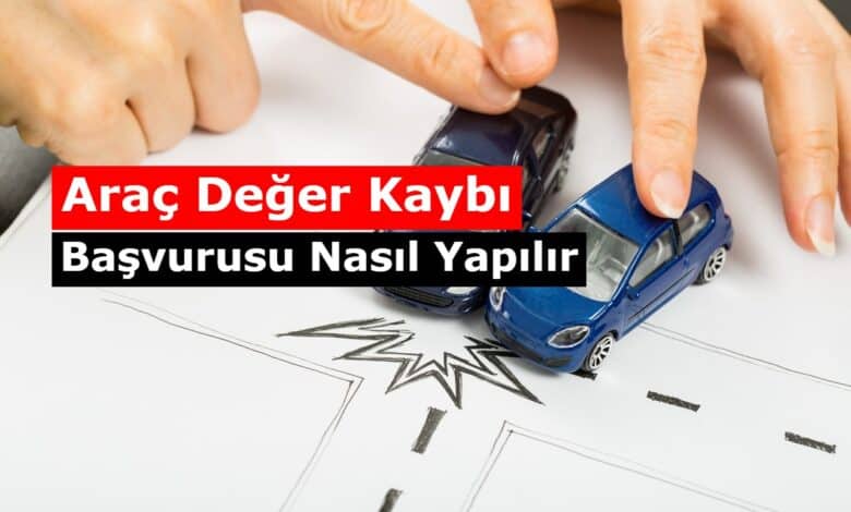 arac deger kaybi basvurusu