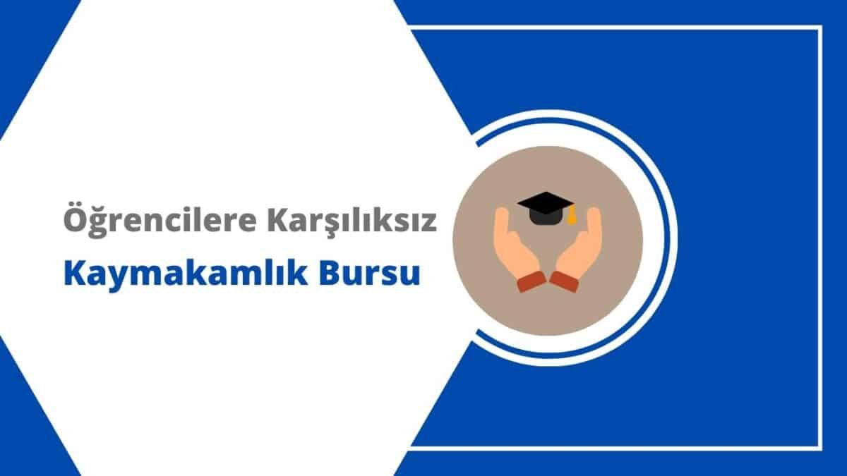 Kaymakamlık Bursu 2025: Karşılıksız Destek ve Şartlar