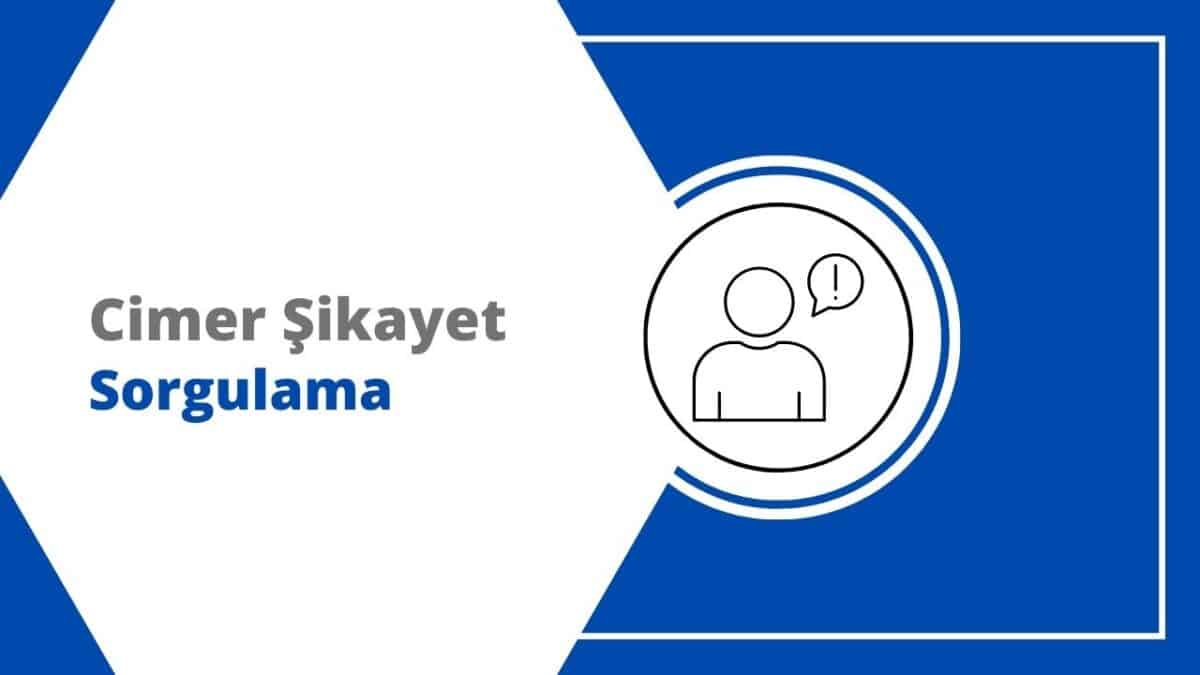 Cimer Başvuru Sorgulama Şikayet Hattı