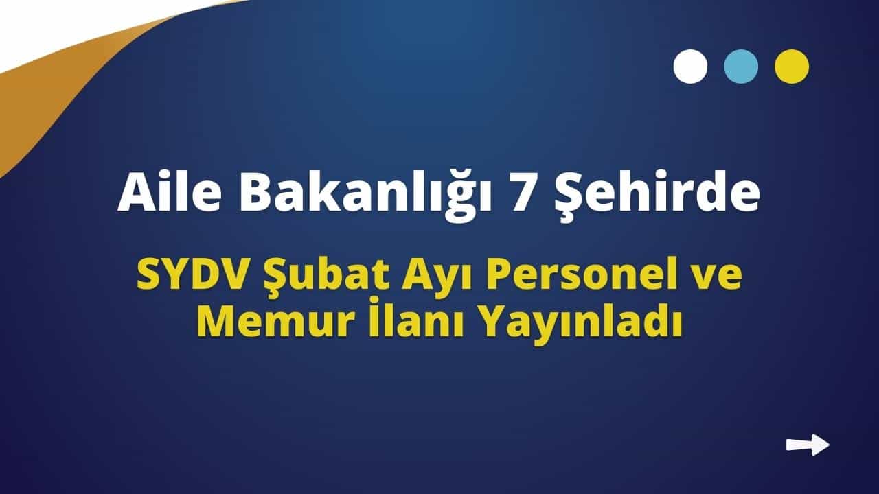 aile bakanligi subat ilani