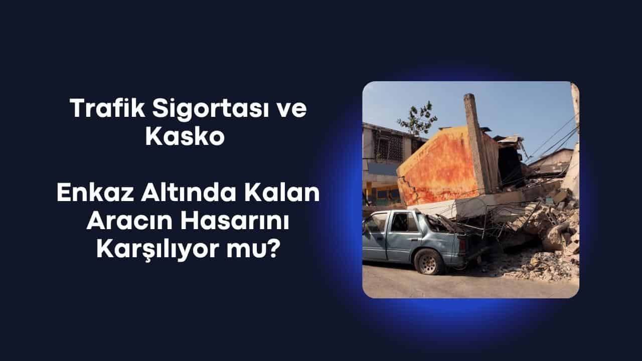 deprem kasko masrafini karsilarmi