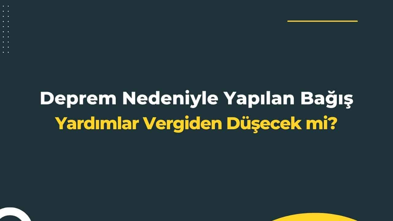 deprem yardimlari vergiden dusme