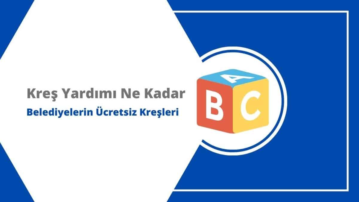 2023 Kreş Yardımı Ne Kadar? Belediyelerin Ücretsiz Kreşleri
