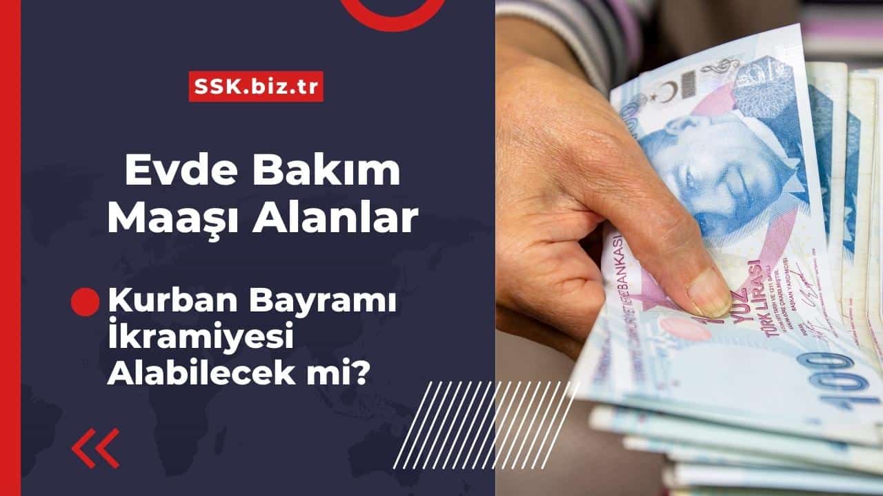 evde bakim maasi kurban ikramiyesi
