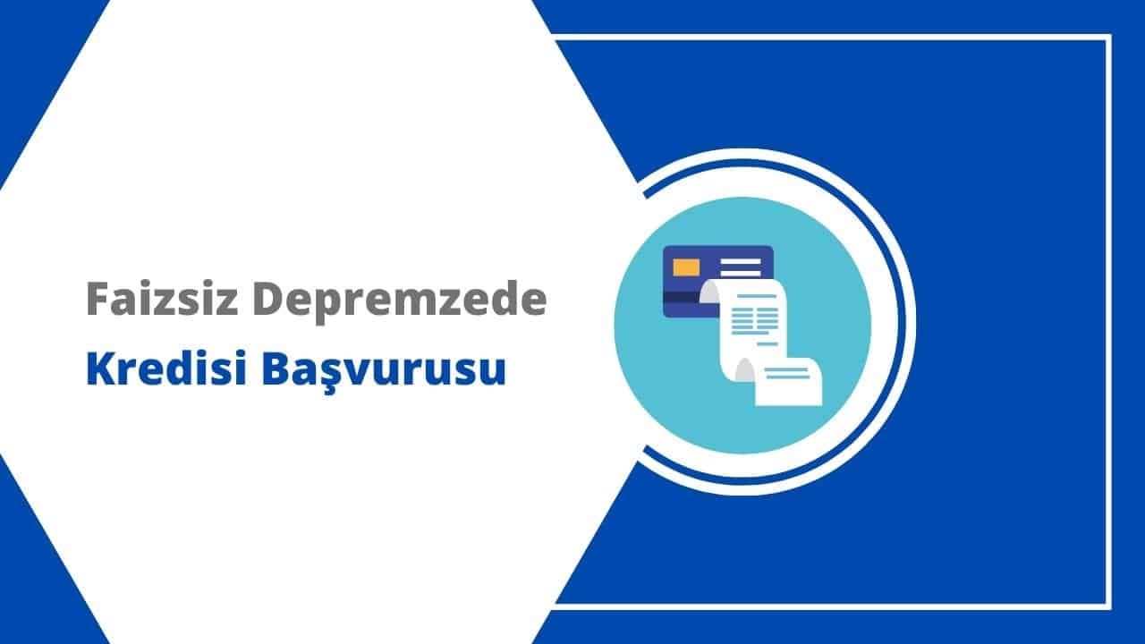 depremzede kredi basvurusu