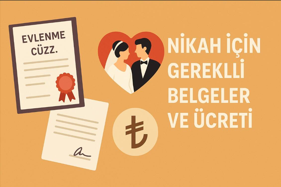 Nikah İçin Gerekli Belgeler ve Ücreti 2025