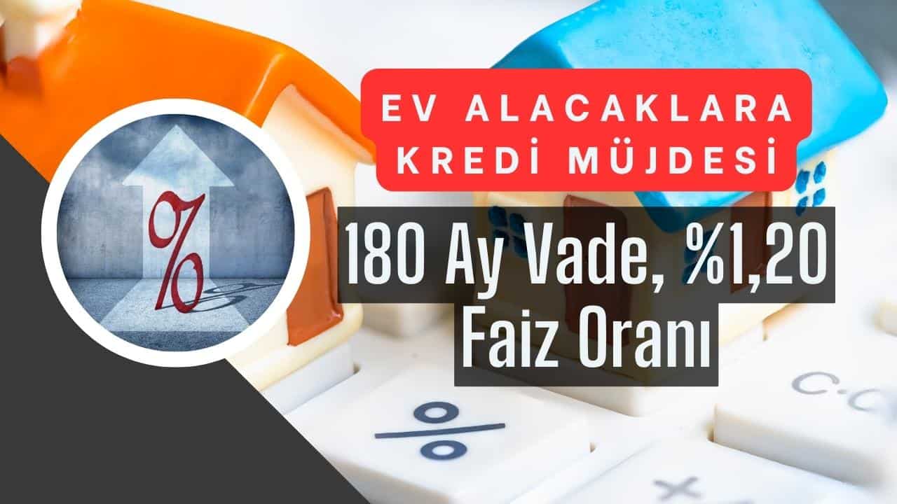 ev alacaklara konut kredisi mujdesi