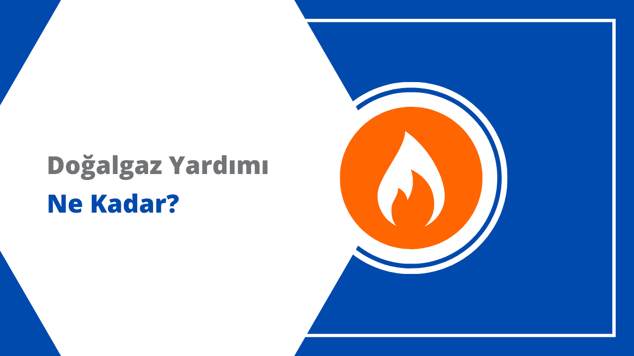 dogalgaz yardimi nekadar