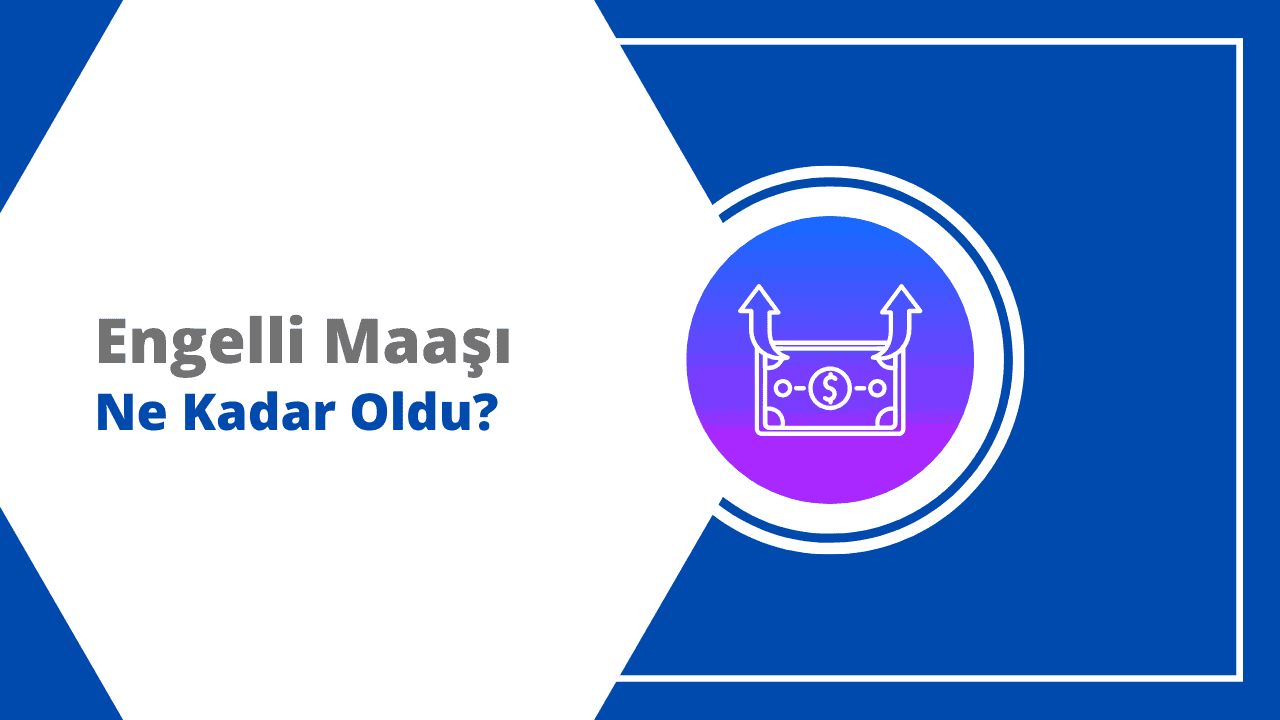 engelli maasi nekadar oldu