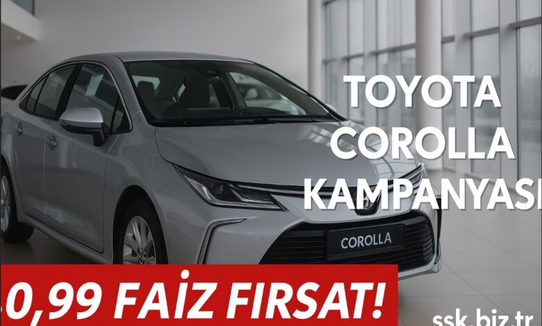 Toyota Corolla Sedan kampanyası 2025 – %0,99 faiz fırsatı – ssk.biz.tr
